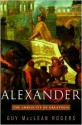 Alexander: The Ambiguity of Greatness - Guy Maclean Rogers