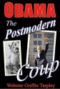 Obama: The Postmodern Coup - Making of a Manchurian Candidate - Webster Griffin Tarpley, Bruce Marshall, Jonathan Mowat