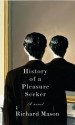 History of a Pleasure Seeker - Richard Mason