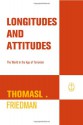 Longitudes and Attitudes: The World in the Age of Terrorism - Thomas L. Friedman, Debbie Glasserman