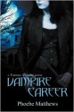 Vampire Career - Phoebe Matthews