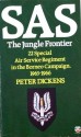 SAS: The Jungle Frontier- 22 Special Air Service Regiment in the Borneo Campaign, 1963-1966 - Peter Dickens