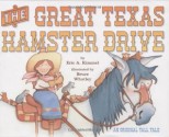 The Great Texas Hamster Drive - Eric A. Kimmel, Bruce Whatley