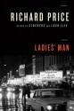 Ladies' Man: A Novel - Richard Price