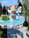 Urlaub auf Kuba (German Edition) - Ernesto