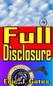 Full Disclosure - Eric J. Gates