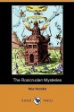 The Rosicrucian Mysteries (Dodo Press) - Max Heindel