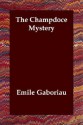 The Champdoce Mystery - Émile Gaboriau