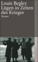 Lügen in Zeiten des Krieges - Louis Begley