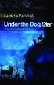 Under the Dog Star: Rachel Goddard Mystery - Sandra Parshall