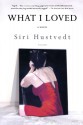 What I Loved - Siri Hustvedt