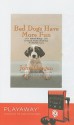 Bad Dogs Have More Fun: Selected Writings on Animals, Family and Life from the Philadelphia Inquirer - John Grogan, Arte Johnson