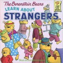 The Berenstain Bears Learn About Strangers - Stan Berenstain, Jan Berenstain