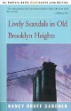 Lively Scandals in Old Brooklyn Heights - Nancy Gardner