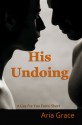 His Undoing - Aria Grace