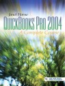 QuickBooks Pro 2004: A Complete Course - Janet Horne