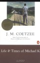 Life and Times of Michael K - J.M. Coetzee