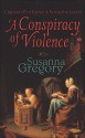 A Conspiracy of Violence - Susanna Gregory