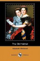 The Old Helmet (Dodo Press) - Elizabeth Wetherell