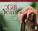 The Gift of Years: Growing Older Gracefully (Audiocd) - Joan D. Chittister, Elizabeth Barkley