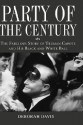 Party of the Century: The Fabulous Story of Truman Capote and His Black and White Ball - Deborah Davis