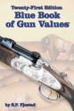 Blue Book of Gun Values - Steven P. Fjestad