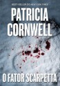 O fator Scarpetta (Portuguese Edition) - Patricia Cornwell, Renata Guerra