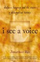 I See a Voice: Deafness, Language and the Senses--A Philosophical History - Jonathan Rée