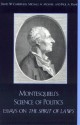 Montesquieu's Science of Politics: Essays on the Spirit of Laws - Montesquieu