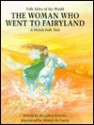 The Woman Who Went to Fairyland - Rosalind Kerven, Honey de Lacey