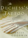 The Duchess's Tattoo: Thoughts on THE AMERICAN HEIRESS - Daisy Goodwin