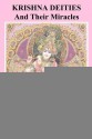 Krishna Deities and Their Miracles: How the Images of Lord Krishna Interact with Their Devotees - Stephen Knapp