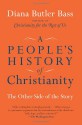 A People's History of Christianity: The Other Side of the Story - Diana Butler Bass