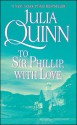 To Sir Phillip, With Love - Julia Quinn