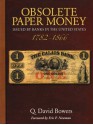 Obsolete Paper Money: Issued by Banks in the United States 1782-1866: a Study and Appreciation for the Numismatist and Historian - Q. David Bowers, Eric P. Newman