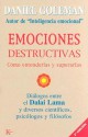 Emociones destructivas: Como entenderlas y superarlas - Daniel Goleman, David González Raga, Fernando Marc