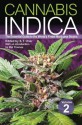 Cannabis Indica Volume 2: The Essential Guide to the World's Finest Marijuana Strains - S T Oner, Mel Thomas