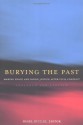 Burying the Past: Making Peace and Doing Justice After Civil Conflict - Nigel Biggar