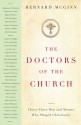 The Doctors of the Church: Thirty-Three Men and Women Who Shaped Christianity - Bernard McGinn