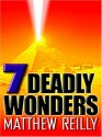 7 Deadly Wonders - Matthew Reilly