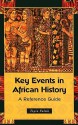 Key Events in African History: A Reference Guide - Toyin Falola