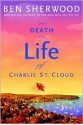 The Death and Life of Charlie St. Cloud - Ben Sherwood