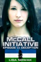 The McCall Initiative Episode 1.1: Deception (The McCall Initiative #1) - Lisa Nowak