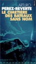 Le Cimetière des bateaux sans nom - Arturo Pérez-Reverte, François Maspero