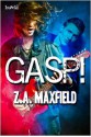 Gasp! - Z.A. Maxfield