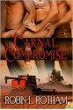 Carnal Compromise - Robin L. Rotham