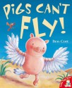 Pigs Can't Fly! - Ben Cort