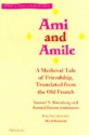 Ami and Amile: A Medieval Tale of Friendship, Translated from the Old French - Samuel N. Rosenberg, Samuel Danon