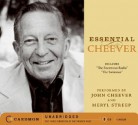 Essential Cheever - John Cheever, Meryl Streep, Benjamin Cheever, Ben Cheever