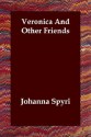 Veronica and Other Friends - Johanna Spyri